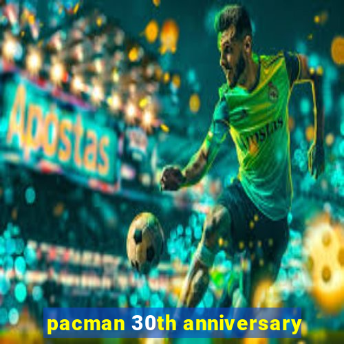 pacman 30th anniversary